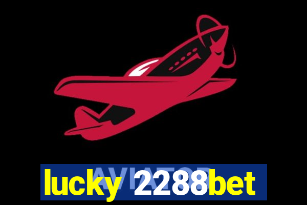 lucky 2288bet